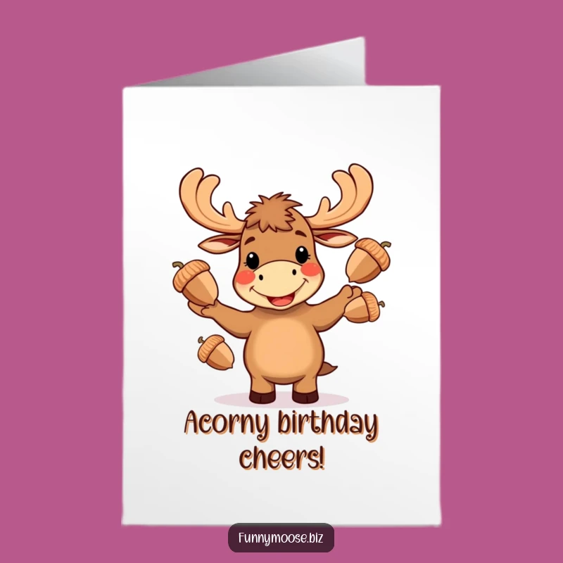 Free Printable Birthday Card: Funny Kawaii Moose Juggling Acorns - Hilarious Downloadable Gift