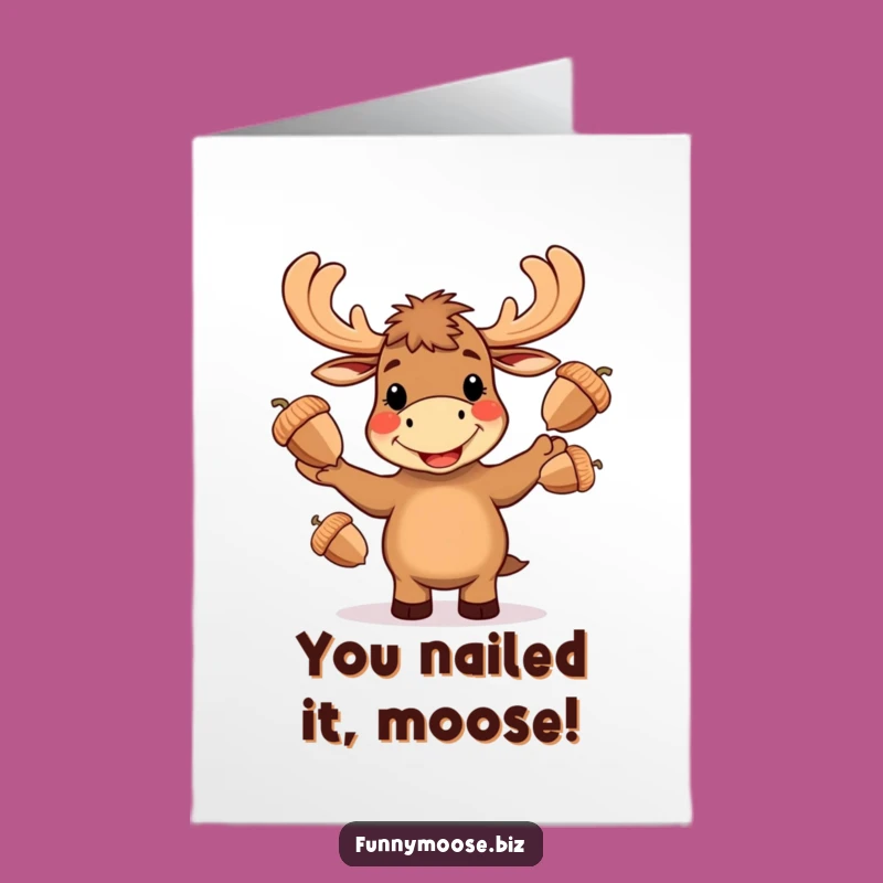 Free Printable Congrats Card: Hilarious Kawaii Moose Juggling Acorns - Fun Downloadable Gift